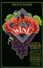Image for Grapes into Wine : The Art of Wine Making in America