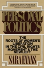 Image for Personal Politics : The Roots of Women&#39;s Liberation in the Civil Rights Movement &amp; the New Left
