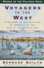 Image for Voyagers to the West : A Passage in the Peopling of America on the Eve of the Revolution