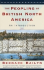 Image for Peopling of British North America