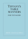 Image for Tiffany&#39;s Table Manners for Teenagers