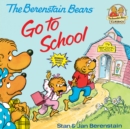 Image for The Berenstain Bears Go to School