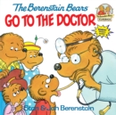 Image for The Berenstain Bears Go to the Doctor