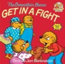 Image for The Berenstain Bears Get in a Fight