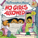 Image for The Berenstain Bears No Girls Allowed