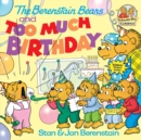 Image for The Berenstain Bears and Too Much Birthday
