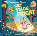 Image for The Berenstain Bears Get Stage Fright