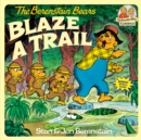 Image for The Berenstain Bears Blaze a Trail