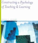 Image for Constructing a Psychology of Learning and Teaching