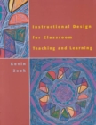 Image for Instructional Design for Classroom Teaching and Learning