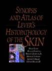 Image for Synopsis and Atlas of Lever&#39;s Histopathology of the Skin