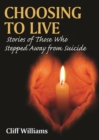 Image for Choosing to live: stories of those who stepped away from suicide