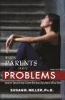 Image for When parents have problems: a book for teens and older children who have a disturbed or difficult parent