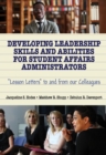 Image for Developing leadership skills and abilities for student affairs administrators: &quot;lesson letters&quot; to and from our colleagues