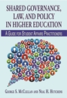 Image for Shared Governance, Law, and Policy in Higher Education: A Guide for Student Affairs Practitioners