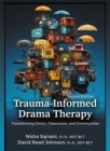 Image for Trauma-Informed Drama Therapy