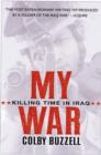 Image for My war  : killing time in Iraq