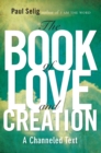 Image for Book of love and creation  : a channeled text