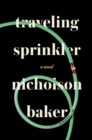 Image for Traveling Sprinkler : A Novel