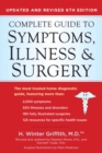 Image for The Complete Guide to Symptoms, Illness &amp; Surgery - Revised 6th Edition