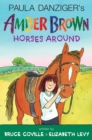 Image for Amber Brown Horses Around