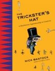 Image for The Trickster&#39;s Hat : A Mischievous Apprenticeship in Creativity