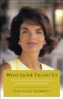 Image for What Jackie Taught Us : Lessons from the Remarkable Life of Jaqueline Kennedy Onassis