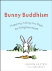 Image for Bunny Buddhism : Hopping Along the Path to Enlightenment
