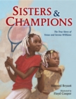 Image for Sisters and champions  : the story of Venus and Serena Williams