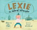 Image for Lexie the Word Wrangler