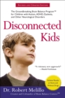 Image for Disconnected kids  : the groundbreaking brain balance program for children with autism, ADHD, dyslexia, and other neurological disorders