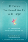 Image for 15 Things You Should Give Up to be Happy