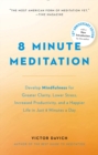 Image for 8 minute meditation expanded  : quiet your mind, change your life