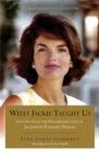 Image for What Jackie taught us  : lessons from the remarkable life of Jacqueline Kennedy Onassis