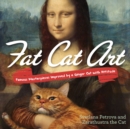 Image for Fat cat art  : famous masterpieces improved by a ginger cat with attitude