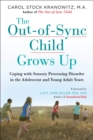 Image for The Out-of-Sync Child Grows Up : Coping with Sensory Processing Disorder in the Adolescent and Young Adult Years