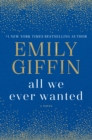 Image for All We Ever Wanted: A Novel