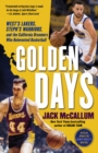 Image for Golden Days: West&#39;s Lakers, Steph&#39;s Warriors, and the California Dreamers Who Reinvented Basketball
