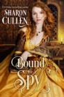 Image for Bound to a Spy: An All the Queen&#39;s Spies Novel
