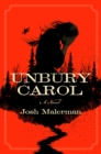 Image for Unbury Carol : A Novel