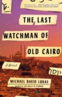 Image for Last Watchman of Old Cairo: A Novel