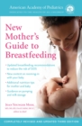 Image for The American Academy of Pediatrics new mother&#39;s guide to breastfeeding