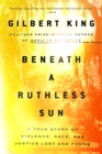 Image for Beneath a Ruthless Sun: A True Story of Violence, Race, and Justice Lost and Found