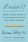 Image for Mindshift: break through obstacles to learning and discover your hidden potential