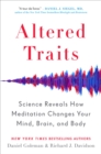 Image for Altered Traits: Science Reveals How Meditation Changes Your Mind, Brain, and Body