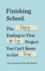 Image for Finishing School : The Happy Ending to That Writing Project You Can&#39;t Seem to Get Done