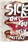 Image for Sick on you: the disastrous story of the Hollywood Brats, the greatest band you&#39;ve never heard of