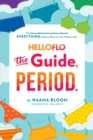 Image for HelloFlo: The Guide, Period: The Everything Puberty Book for the Modern Girl