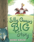 Image for Silly Goose&#39;s Big Story