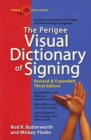 Image for The Perigee visual dictionary of signing  : an A-to-Z guide to over 1,350 signs of American sign language